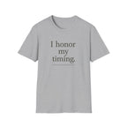 I Honor My Timing (Stacked) T-Shirt