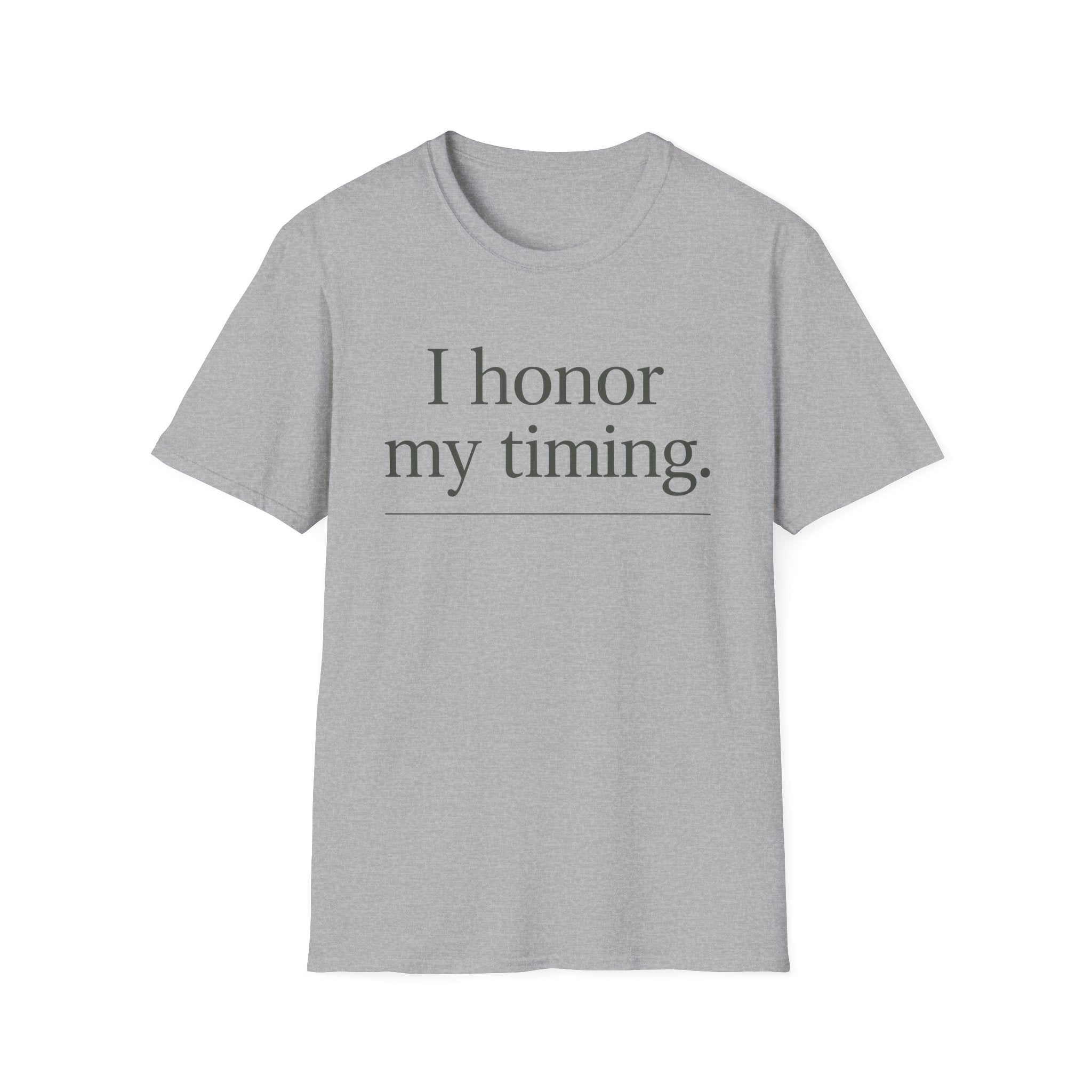 I Honor My Timing (Unstacked) T-Shirt