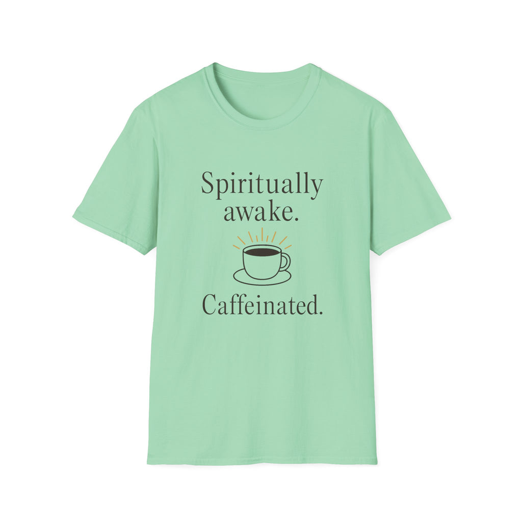 Spiritually Awake Caffeinated T-Shirt