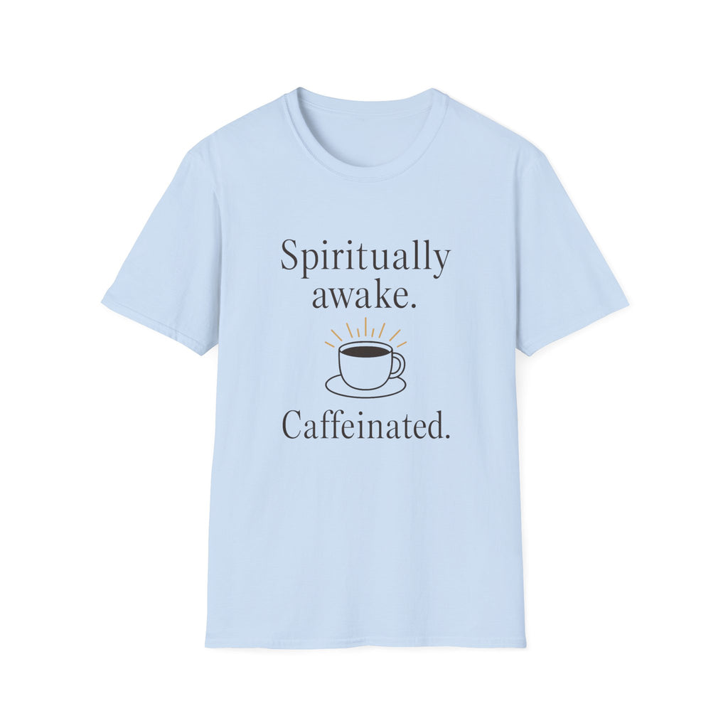 Spiritually Awake Caffeinated T-Shirt