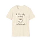 Spiritually Awake Caffeinated T-Shirt