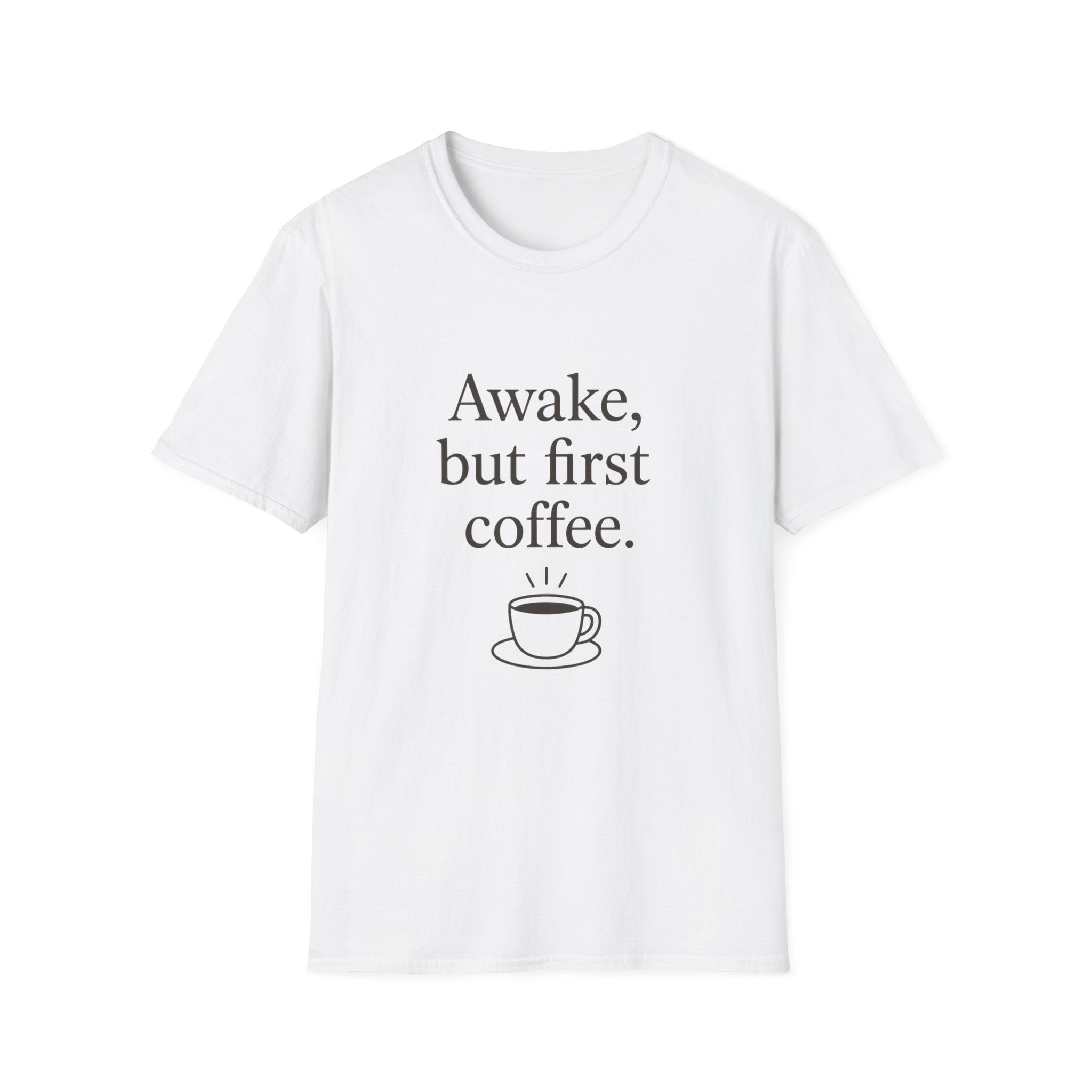 Awake but First Coffee T-Shirt