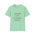 Spiritually Aware Emotionally Selective T-Shirt