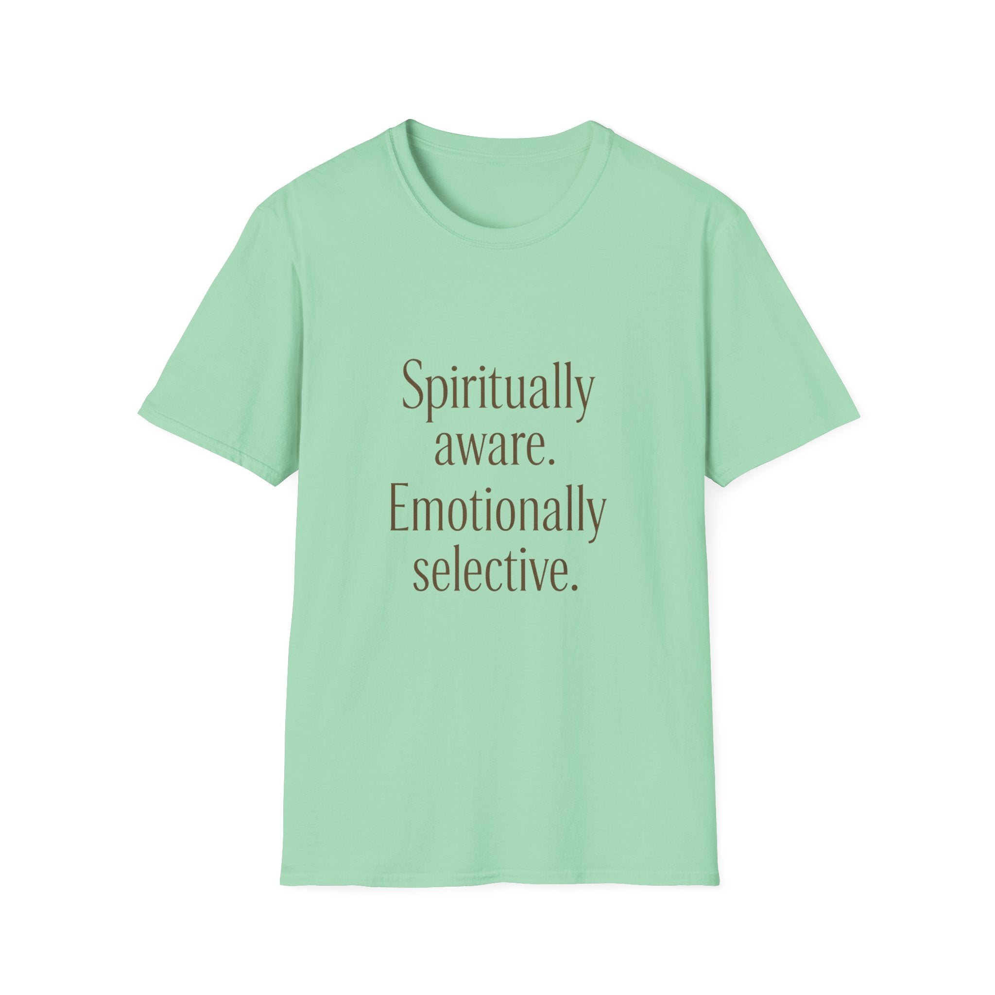 Spiritually Aware Emotionally Selective T-Shirt